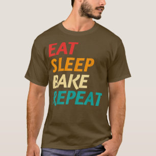 Eat Sleep Bake Herhaal Baking Chefs Baking Bakken T-shirt