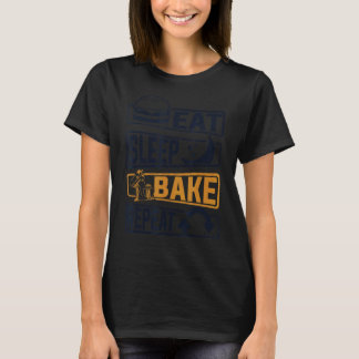 Eat Sleep Bake Herhaal Hobby Bakery Pastry B T-shirt