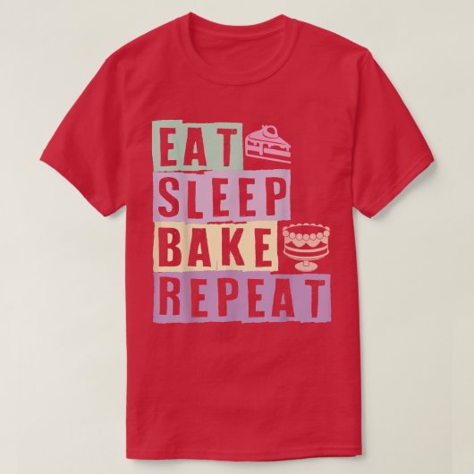 Eat Sleep Bake Repeat Cake Bakers Baking Lovers Ba T-shirt (Design voorkant)
