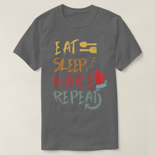 eat sleep bake repeat funny cooking baking designs t-shirt (Design voorkant)