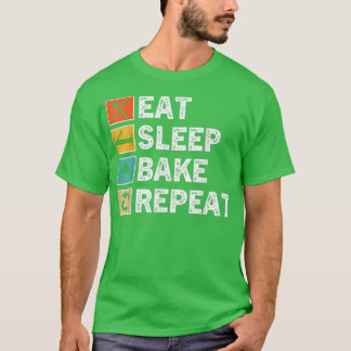 Eat Sleep Bake Repeat Vintage Funny Baking Baker B T-shirt