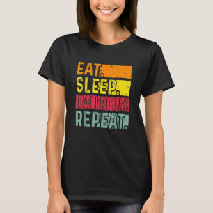 Eat Sleep Ballroom Herhalen voor danserend Vint T-shirt