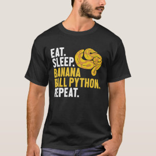 Eat Sleep Banana Ball Python Herhaal Banana Ball P T-shirt