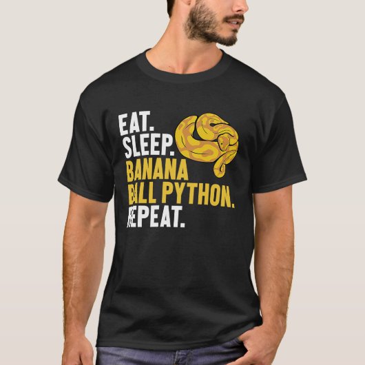 Eat Sleep Banana Ball Python Herhaal Banana Ball P T-shirt (Voorkant)
