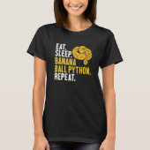 Eat Sleep Banana Ball Python Repeat Banana Ball Py T-shirt (Voorkant)