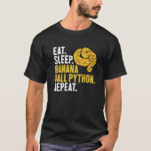 Eat Sleep Banana Ball Python Repeat Banana Ball Py T-shirt (Voorkant)