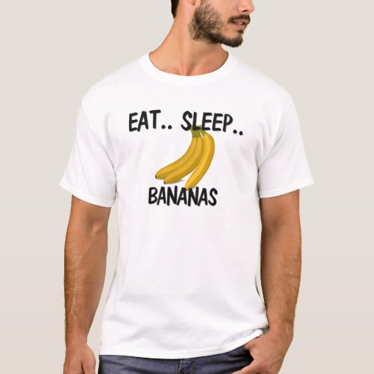 Eat Sleep BANANAS T-shirt (Voorkant)