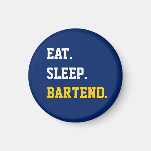 Eat Sleep Bartend Magneet (Voorkant)