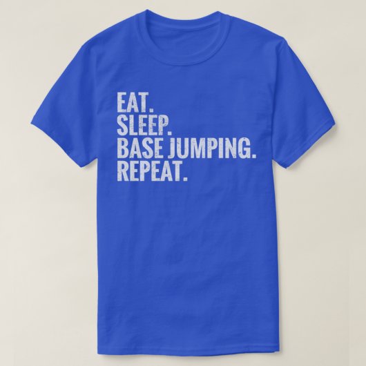Eat Sleep Base Jumping Herhalen T-shirt (Design voorkant)