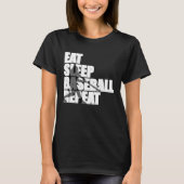 Eat Sleep Baseball Herhaal Liefde Baseball T-shirt (Voorkant)