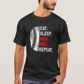 Eat Sleep Baseball Repeat Baseball Player  Basebal T-shirt (Voorkant)