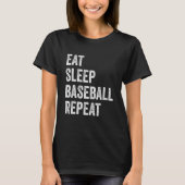 Eat Sleep Baseball Repeat Baseball Player  Basebal T-shirt (Voorkant)