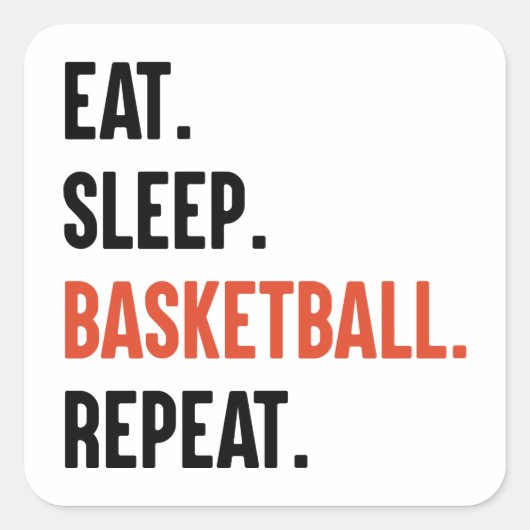 Eat Sleep Basketball Herhalen Vierkante Sticker (Voorkant)