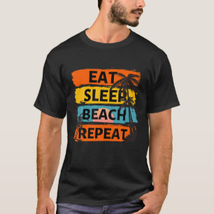 Eat Sleep Beach Herhaal zomervakantie Tropisch zij T-shirt