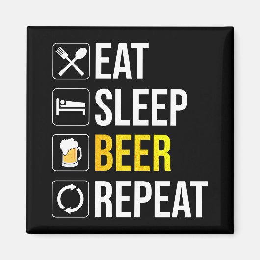 Eat Sleep Beer Herhalen Magneet (Voorkant)