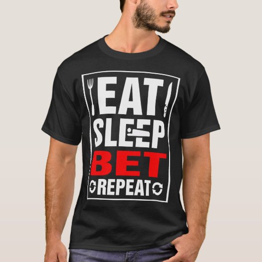 Eat Sleep Bet Herhalen T-shirt (Voorkant)