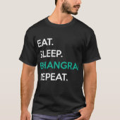 Eat Sleep Bhangra! Herhaal T-shirt (Voorkant)