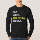 Eat Sleep Bhangra Repeat Dancer Fun T-shirt (Voorkant)