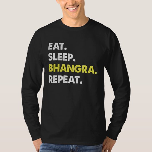 Eat Sleep Bhangra Repeat Dancer Fun T-shirt (Voorkant)