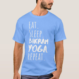 Eat Sleep Bikram Yoga Repat Funny Bikram Yoga Des T-shirt