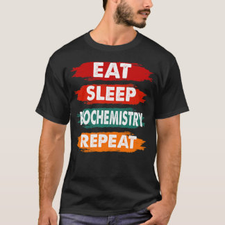 Eat Sleep Biochemistry Herhaal Funny Biochemistry T-shirt