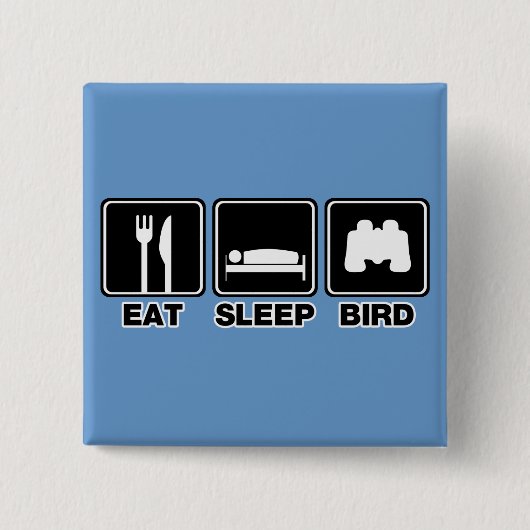 Eat Sleep Bird (bins) Vierkante Button 5,1 Cm (Voorkant)