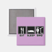 Eat Sleep Bird (blind) Magneet (Voorkant / Achterkant)