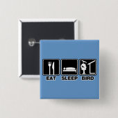 Eat Sleep Bird (blind) Vierkante Button 5,1 Cm (Voorkant /achterkant)