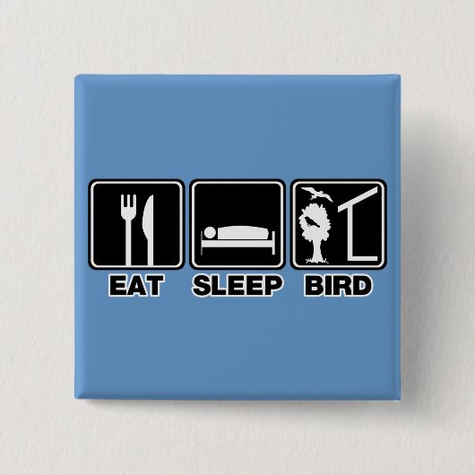 Eat Sleep Bird (blind) Vierkante Button 5,1 Cm (Voorkant)