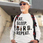 Eat Sleep Bird Repeat Birder's Longsleeve T-shirt