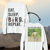 Eat Sleep Bird Repeat Birder's Longsleeve T-shirt