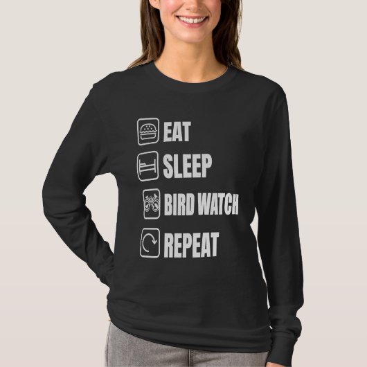 Eat Sleep Bird Watch Repeat Bird Watching Bird T-shirt (Voorkant)