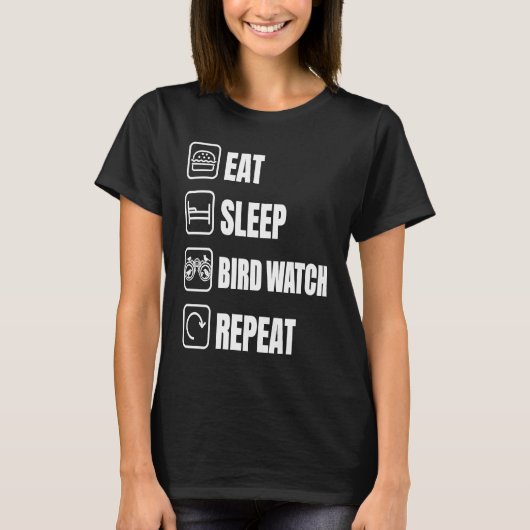 Eat Sleep Bird Watch Repeat Bird Watching Bird T-shirt (Voorkant)