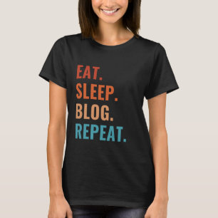 Eat Sleep Blog Herhaal Creative Creator Social Med T-shirt