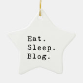 Eat Sleep Blog Keramisch Ornament (Voorkant)