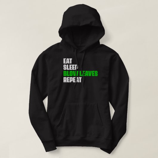 Eat Sleep Blow Leaves Herhaal Funny Leaf Blower Da Hoodie (Design voorkant)