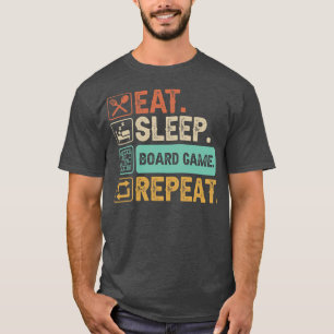 Eat Sleep Board Games Repeat  T-shirt