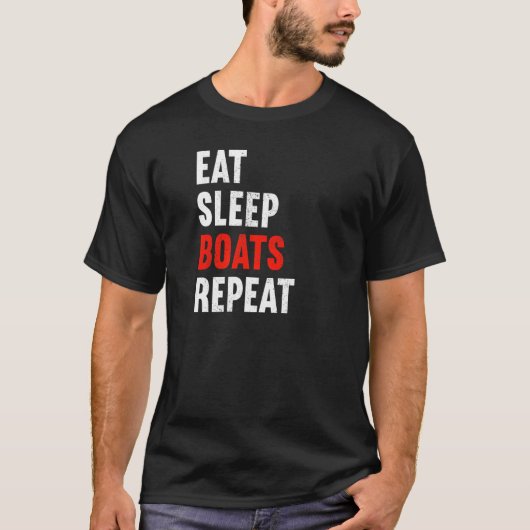 Eat Sleep Boats Herhalen Boat Builder Shipbuilder T-shirt (Voorkant)