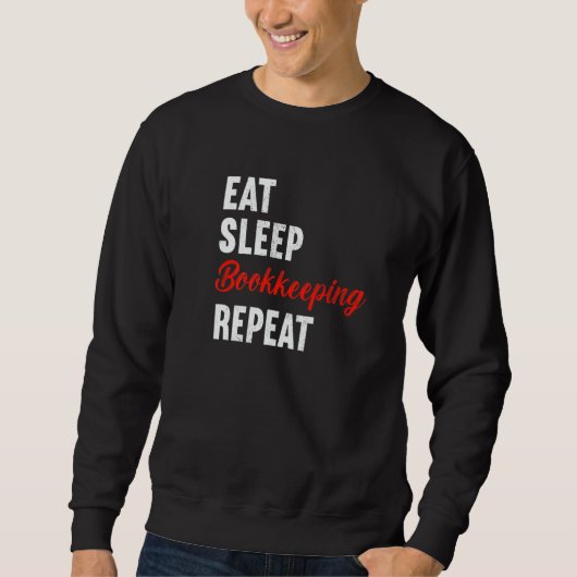 Eat Sleep Bookkeeping Repeat Bookkeeper Accountant Trui (Voorkant)