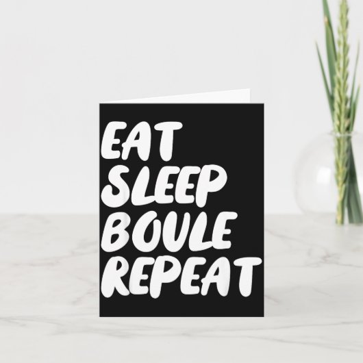 Eat Sleep Boule Repeat Saying Funny Petanque Boule Kaart (Voorkant)