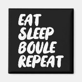 Eat Sleep Boule Repeat Saying Funny Petanque Boule Magneet (Voorkant)