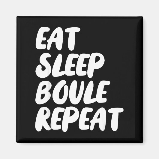 Eat Sleep Boule Repeat Saying Funny Petanque Boule Magneet (Voorkant)