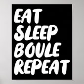 Eat Sleep Boule Repeat Saying Funny Petanque Boule Poster (Voorkant)