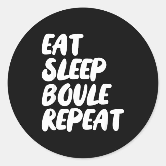 Eat Sleep Boule Repeat Saying Funny Petanque Boule Ronde Sticker (Voorkant)