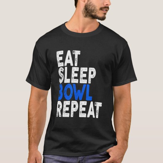 Eat Sleep Bowl Herhaal Bowling-T-shirt T-shirt (Voorkant)