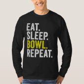 Eat Sleep Bowl Repeat Cricket Bowling T-shirt (Voorkant)