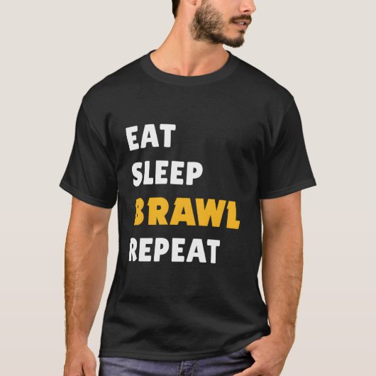 Eat Sleep Brawl Repeat Ver 2 T-shirt (Voorkant)