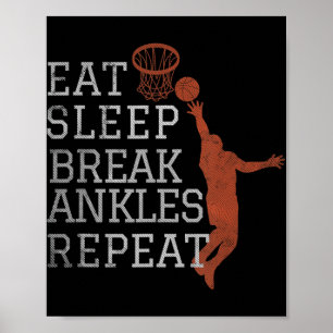 Eat Sleep Break Ankles Herhaal Basketball Fun Poster