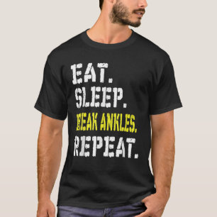 Eat Sleep Break Ankles Herhaal T Basketball T-shirt