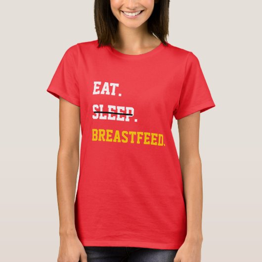 Eat Sleep Breastfeed T-shirt (Voorkant)